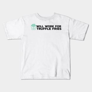 Will Work for Truffle Fries Black Kids T-Shirt